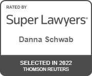 Rated by Super Lawyers Danna Schwab - Selected in 2022 Thomson Reuters